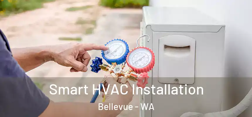  Smart HVAC Installation Bellevue - WA